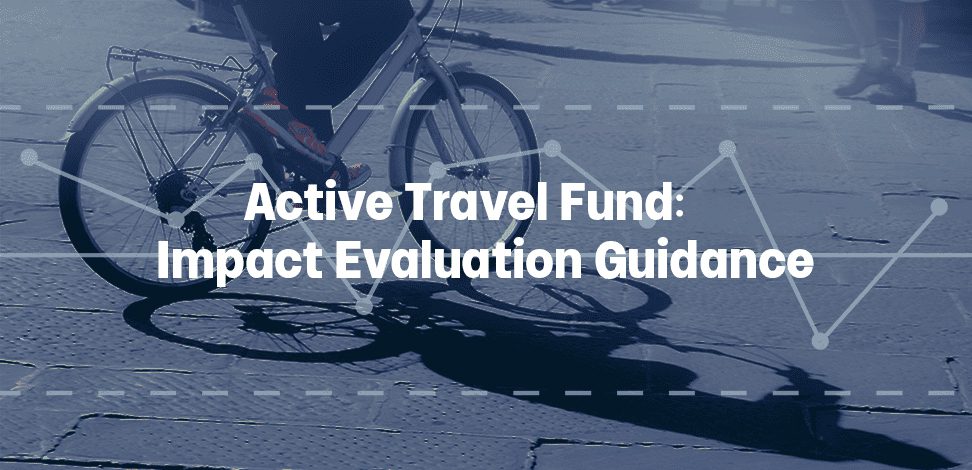 Active Travel Funding - Impact Evaluation